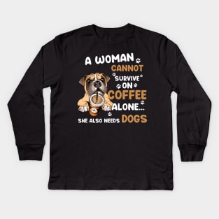 A Woman Cannot Survive On Coffee Alone She Also Needs Her Dog Kids Long Sleeve T-Shirt